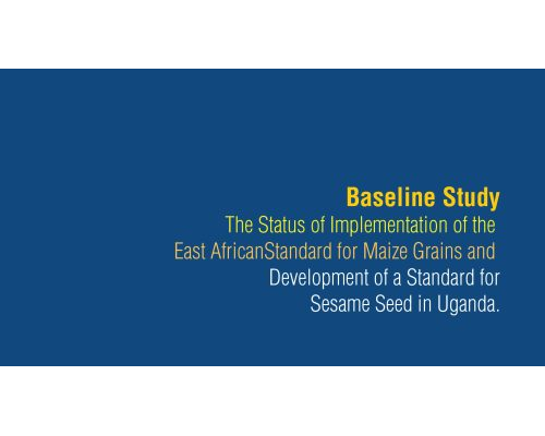 Baseline Study on the Status of the East African Standard for maize grains and Development of Standard for Sesame Seed in Uganda