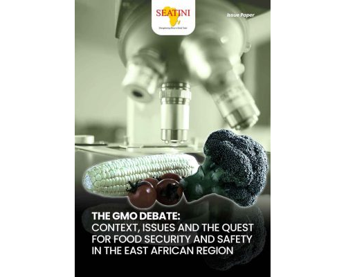 THE GMO DEBATE:  CONTEXT, ISSUES AND THE QUEST FOR FOOD SECURITY AND SAFETY IN THE EAST AFRICAN REGION